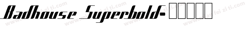 Badhouse Superbold字体转换